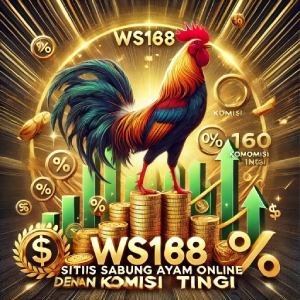 WS168: Situs Sabung Ayam Online dengan Komisi Tinggi